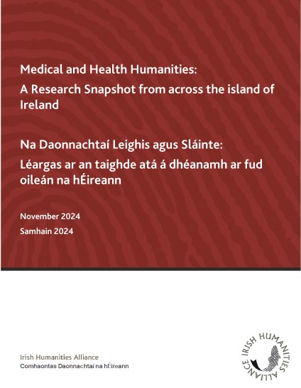 Medical & Health Humanities:<br />
A Research Snapshot from <br />
across Ireland, North & South 